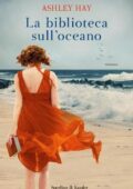 Ashley Hay - La biblioteca sull'oceano (2017)