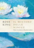 Ross King - Il mistero delle ninfee (2016)