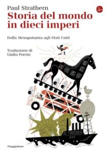 Paul Strathern – Storia del mondo in dieci imperi (2020)