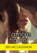 Jen McLaughlin - L'amore tra noi (2020)