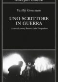 Vasilij Grossman - Uno scrittore in guerra. 1941-1945 (2020)