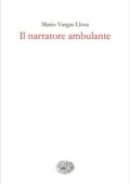Mario Vargas Llosa - Il narratore ambulante (2019)