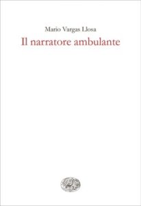 Mario Vargas Llosa – Il narratore ambulante (2019)