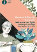 Massimo Ammaniti, Niccolò Ammaniti - Nel nome del figlio (2015)