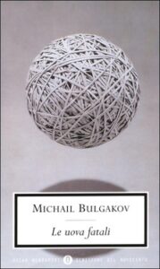 Michail Bulgakov – Le uova fatali (2015)