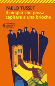 Pablo Tusset – Il meglio che possa capitare a una brioche (2016)
