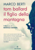 Marco Berti - Tom Ballard. Il figlio della montagna (2019)