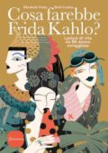 Elizabeth Foley, Beth Coates - Cosa farebbe Frida Kahlo? (2018)