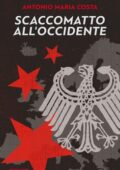Antonio Maria Costa - Scaccomatto all'Occidente (2015)