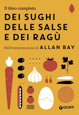 Allan Bay – Il libro completo dei sughi, delle salse e dei ragù (2020)