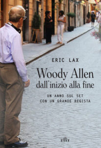 Eric Lax – Woody Allen dall’inizio alla fine (2017)