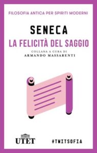 Armando Massarenti (a cura di) – Seneca. La felicità del saggio (2016)