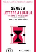 Armando Massarenti (a cura di) - Seneca. Lettere a Lucilio sul tempo, la vita, la libertà (2016)