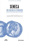 Armando Massarenti (a cura di) - Seneca. Un soldo di pensieri (2016)