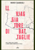 Marco Scardigli - Il viaggiatore di battaglie (2017)