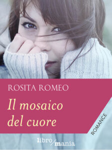 Rosita Romeo – Il mosaico del cuore (2016)