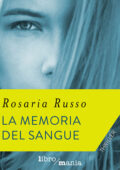 Rosaria Russo - La memoria del sangue (2016)