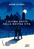 Adam Silvera - L'ultima notte della nostra vita (2020)