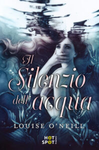 Louise O’Neill – Il silenzio dell’acqua (2020)