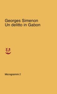 Georges Simenon – Un delitto in Gabon (2020)