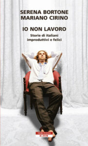 Serena Bortone, Mariano Cirino – Io non lavoro (2015)