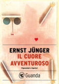 Ernst Junger - Il cuore avventuroso (2019)