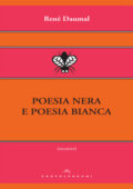 René Daumal - Poesia nera e poesia bianca (2017)