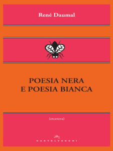René Daumal – Poesia nera e poesia bianca (2017)