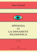 René Daumal - Spinoza o la dinamite filosofica (2014)