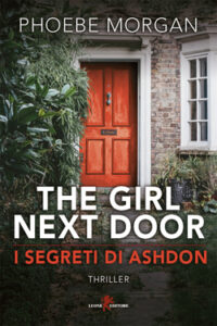 Phoebe Morgan – The girl next door. I segreti di Ashdon (2019)