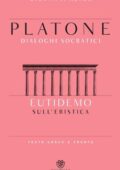 Platone - Dialoghi socratici. Eutidemo. Sull'eristica (2015)