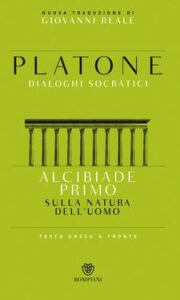 Platone – Dialoghi socratici. Alcibiade primo. Sulla natura dell’uomo (2015)