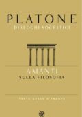 Platone - Dialoghi socratici. Amanti. Sulla filosofia (2015)