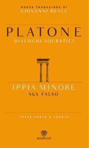Platone – Dialoghi socratici. Ippia minore. Sul falso (2015)