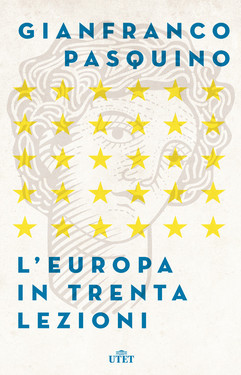 Gianfranco Pasquino – L’Europa in trenta lezioni (2017)