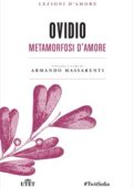 Armando Massarenti (a cura di) - Ovidio. Metamorfosi d'amore (2016)