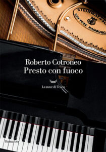 Roberto Cotroneo – Presto con fuoco (2020)