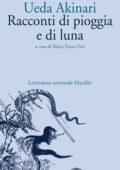 Maria Teresa Orsi (a cura di) - Ueda Akinari. Racconti di pioggia e di luna (2020)
