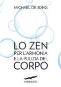 Michael De Jong - Lo Zen per l'armonia e la pulizia del corpo (2016)