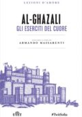 img Armando Massarenti (a cura di) - Al-Ghazali. Gli eserciti del cuore (2016)