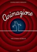 Giannalberto Bendazzi - Animazione (2017)