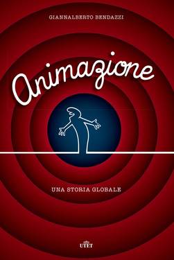 Giannalberto Bendazzi – Animazione (2017)
