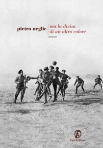 Pietro Neglie – Ma la divisa di un altro colore (2015)