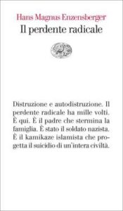 Hans Magnus Enzensberger – Il perdente radicale (2010)