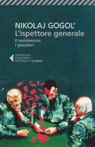 Nikolaj V. Gogol’ – L’ispettore generale – Il matrimonio – I giocatori (2018)