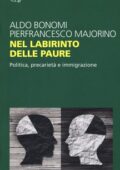 Aldo Bonomi, Pierfrancesco Majorino - Nel labirinto delle paure (2018)