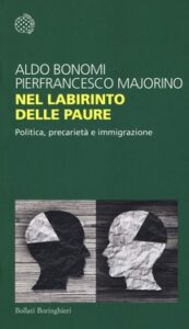 Aldo Bonomi, Pierfrancesco Majorino – Nel labirinto delle paure (2018)