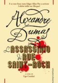 Alexandre Dumas - L'assassinio di rue Saint-Roch (2015)