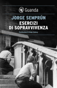 Jorge Semprun – Esercizi di sopravvivenza (2014)