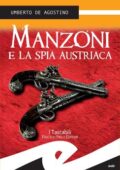 Umberto De Agostino - Manzoni e la spia austriaca (2015)